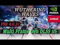 (NEW METHOD/CÁCH MỚI) Wuthering Waves hướng dẫn mod Multi Frame Generation DLSS x6 GPUs AMD/NVIDIA