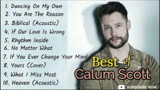 🎶Calum Scott Best Songs Playlist 2025 |Calum Scott Greatest Hits Collection | Best of Calum Scott |