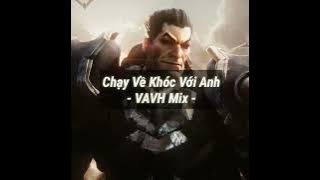 [VinaFlow] Chạy Về Khóc Với Anh - VAVH Mix