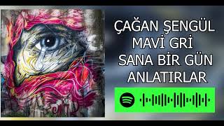 Çağan Şengül & Mavi Gri - Sana Bir Gün Anlatırlar (Speed Up)