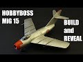 1/72 HobbyBoss MiG 15 ~ build and reveal