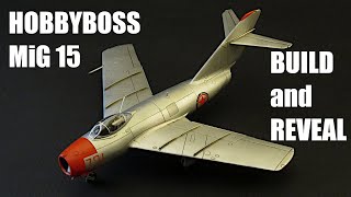 1/72 HobbyBoss MiG 15 ~ build and reveal