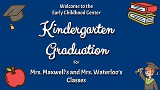 2024 Kindergarten Graduation - Maxwell / Waterloo