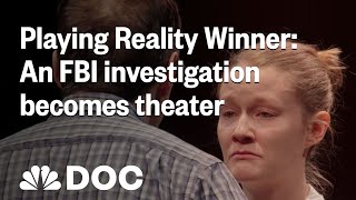 Playing Reality Winner: Turning An FBI Interrogation Into Theater | NBC News