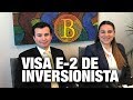 Visa E2 para Inversionistas