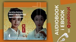 Kwiaty w pudełku. Japonia oczami kobiet. Karolina Bednarz. Audiobook PL