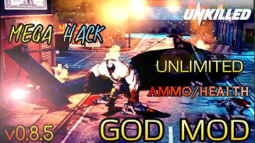 (Update) UNKILLED: UNLIMITED [ AMMO / HEALTH ] MEGA MOD v0.8.5