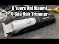 Repair Maintenance 6 Years Old Xiaomi 0 Gap Hair Trimmer 12 USD Well Spent?