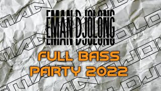 Eman Djolong ~ FULL BASS PARTY 2022