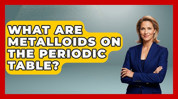 What Are Metalloids On The Periodic Table? - Firsts of the World