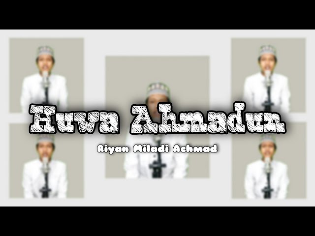 Huwa Ahmadun Banjari by Riyan Miladi Achmad class=