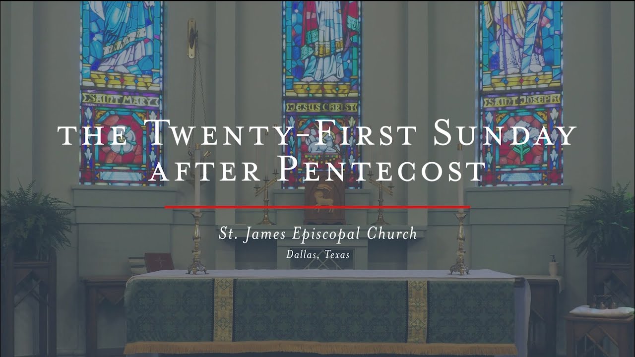Holy Eucharist for the Twenty-First Sunday after Pentecost - YouTube