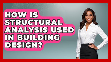 How Is Structural Analysis Used in Building Design? - Civil Engineering Explained
