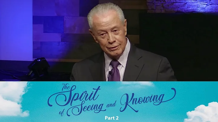 The Spirit of Seeing And Knowing Part 2