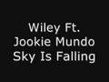 Wiley ft Jookie Mundo - Sky Is Falling