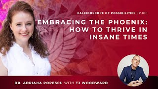 EP 100 – Embracing the Phoenix: How to Thrive in Insane Times with TJ Woodward