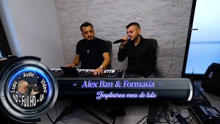 Video thumbnail of "Alex Ban & Formatia - Implinirea mea de tata"