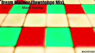 Mark Farina - Dream Machine (Downtempo Mix)