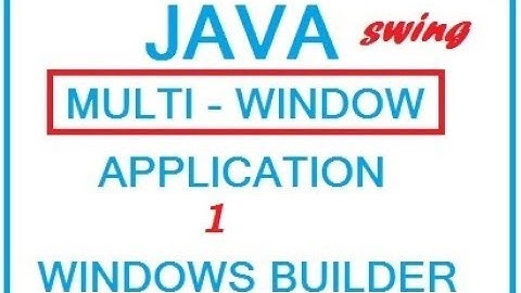 SIMPLE - Java Windows Builder/Swing:Multi Windows application 1-7