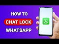 How To Lock WhatsApp Chat on Android - WhatsApp Chat Lock