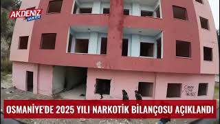 Osmani̇yede 2025 Yili Narkoti̇k Bi̇lançosu Açiklandi