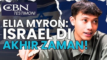 ELIA MYRON : ISRAEL DI AKHIR ZAMAN! | CBN Testimoni