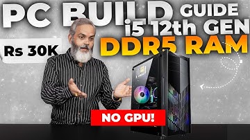 Rs 30,000/- 🔥 PC Build Guide i5 12th Gen with DDR5 RAM