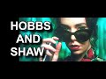 Hattie Fights Hobbs The Rock Ft NEXT LEVEL A Ton Wyld Fast Furious Hobbs Shaw 2019 Hattie Fights Hobbs The Rock Ft NEXT LEVEL A Ton Wyld Fast Furious Hobbs Shaw 2019