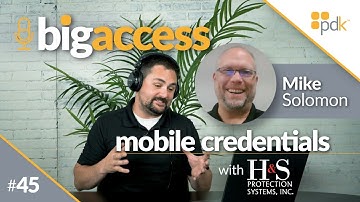 Big Access Podcast - Episode 45: Mobile Credentials with H&S Protection