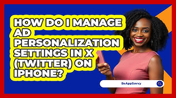 How do I manage ad personalization settings in X (Twitter) on iPhone? - Be App Savvy