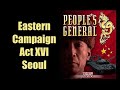 People's General Eastern Campaign; Act XVI Seoul