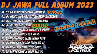 DJ JAWA FULL ALBUM VIRAL TIKTOK TERBARU 2023 || DJ RA PENGEN LIYANE (DUMES) | DJ RAISO DADI SIJI