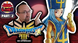 Dragon Quest III HD-2D Remake - Full Playthrough Ep. 2 - FeralInferno Live!!