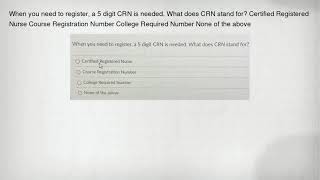 When you need to register, a 5 digit CRN is needed. What does CRN stand for? Certified Registered Nu