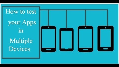 How to test App in Multiple Devices for free