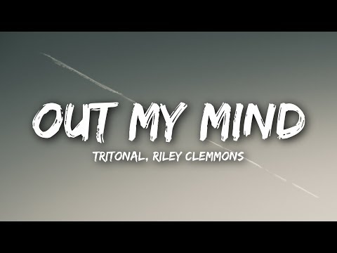 tritonal---out-my-mind-(lyrics-/-lyrics-video)-feat.-riley-clemmons
