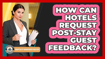 How Can Hotels Request Post-Stay Guest Feedback?