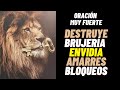 Oración muy fuerte contra la brujería envidias bloqueó y amarres, 🙏🔥