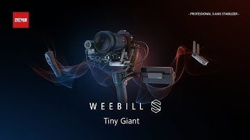 Introducing ZHIYUN WEEBILL-S