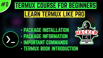 Termux - Full Course For Beginners From Basics (Part 2) | By Noob Hackers