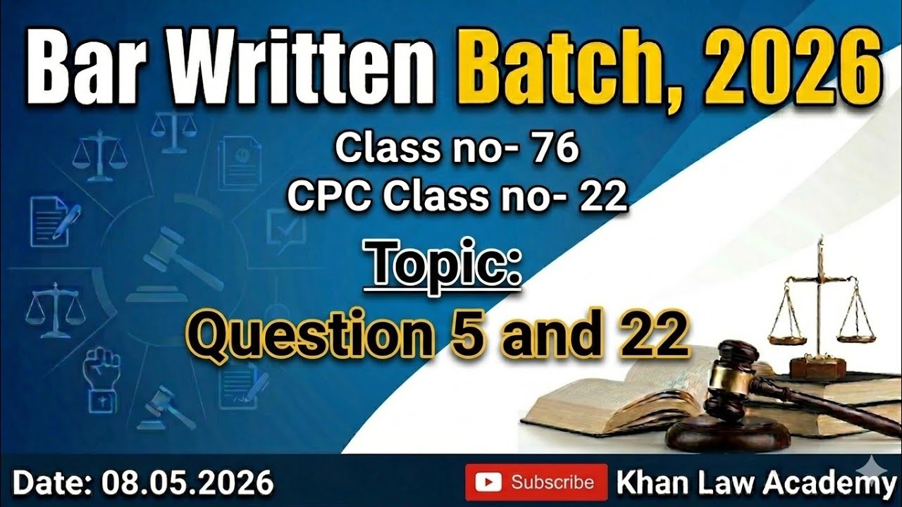 Bar Written Bat, 2026; cls no- 76; CPC cls no- 22; Qusn 5 and 22 ; Date- 08.05.2026