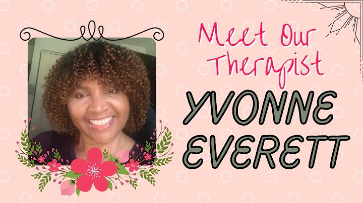 Meet Our Therapist Yvonne Everett!