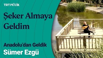 Thumbnail of 🍬 Sümer Ezgü | Şeker Almaya Geldim #AnadoludanGeldik