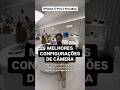 Melhores configurações de camera iphone 17 Pro max
