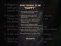 Stop Chasing Happiness #motivation #quotes #selfimprovement #psychology #trending #lifelessons
