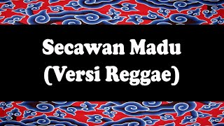 Secawan Madu - Kristina versi Reggae [Karaoke]