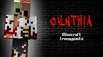 Minecraft Creepypasta | CYNTHIA