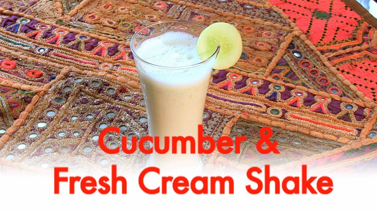 Cucumber and Fresh Cream Shake || Gitika | India Food Network