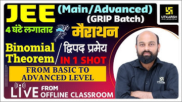 Binomial Theorem in One Shot | Maths | JEE Main & Advanced | Grip Batch | By Ronak Sir