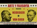 Van Gogh y Heidegger - ARTE Y FILOSOFÍA - Cap. 2